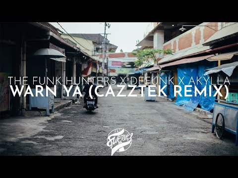 The Funk Hunters x Defunk x Akylla - Warn Ya (Cazztek remix)