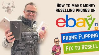 How to resell phones for profit on eBay and Amazon | Mobile Phone Flipping