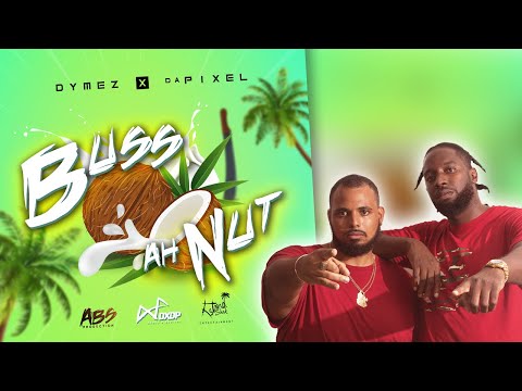 Dymez X daPixel - Buss Ah Nut (Nuts Riddim) "Soca 2022"