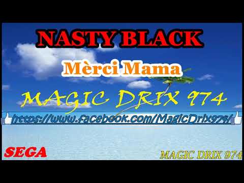 NASTY BLACK - Merci Maman #SégaMAURICE BY MAGIC DRIX 974
