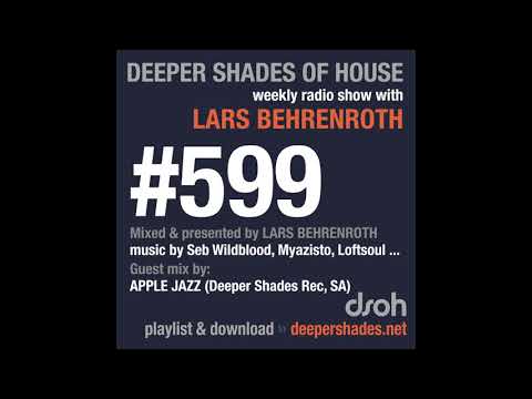Deeper Shades Of House 599 w/ exclusive guest mix by APPLE JAZZ - SOUTH AFRICAN DEEP HOUSE MIX