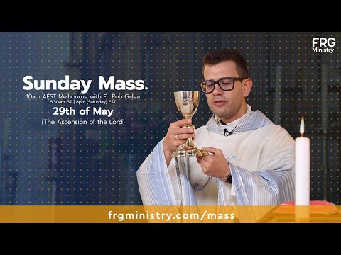 Mass on the Ascension of the Lord with Fr. Rob Galea 29/05/2022