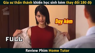 [Review Phim] Gia Sư Thần Thánh Có Thể Khiến Mọi Học Sinh Kém Trở Nên Ưu Tú