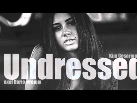 Kim Cesarion - Undressed (Axel Remix)