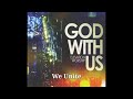 We Unite | Elevation Worship || God With Us