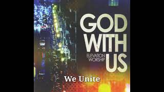 We Unite | Elevation Worship || God With Us