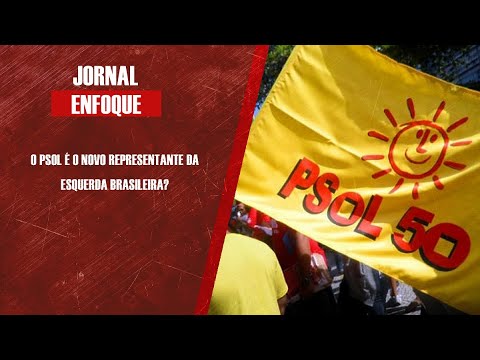 O PSOL é o novo representante da esquerda brasileira?