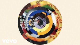 Os Paralamas Do Sucesso, Papatinho - Ela Disse Adeus (Papatinho Remix)