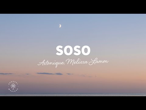 Astonique, Melissa Lamm - SoSo (Lyrics)