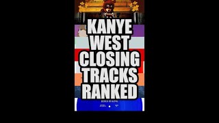 Kanye West CLOSING TRACKS Ranked
