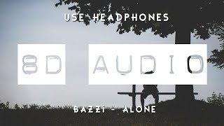 Bazzi - Alone (8D AUDIO) 🎧