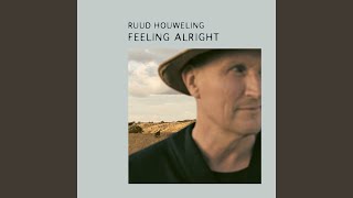 Ruud Houweling - Feeling Alright video