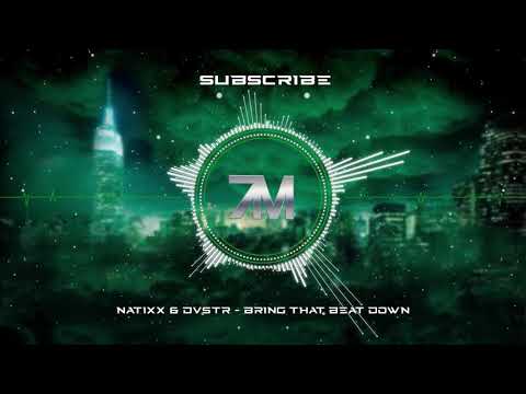 Natixx & DVSTR - Bring that beat down