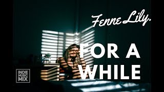 Fenne Lily. - For A While (Lyrics / Lyric Video)