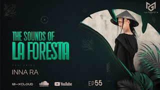 THE SOUNDS OF LA FORESTA EP55 - INNA RA