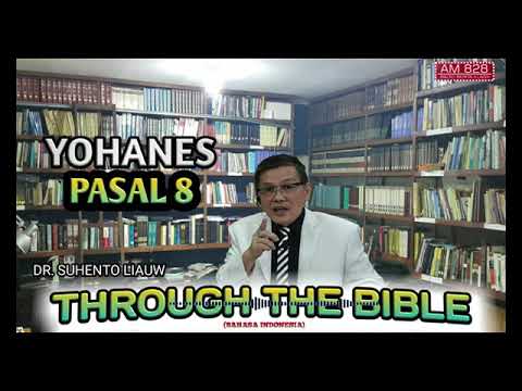 THROUGH THE BIBLE 76 - Yohanes 8 | DR. Suhento Liauw membahas setiap pasal dari Matius sampai Wahyu