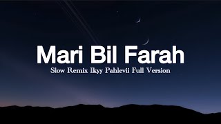 Mari Bil Farah - Ikyy Pahlevii Arabic Song Jedag Jedug & Slow Remix