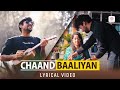 Aditya A Chaand Baaliyan Lyric Video Trendingsong