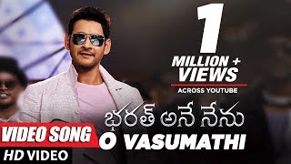 Bharat Ane Nenu Video Songs | O Vasumathi Full Video Song | Mahesh Babu, Kiara Advani