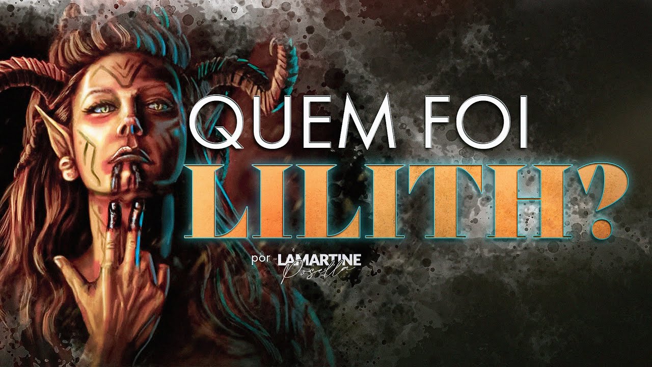 QUEM FOI LILITH? | A primeira mulher de Adão na Bíblia | Lamartine Posella