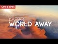 [Future Bass] Kasbo - World Away 