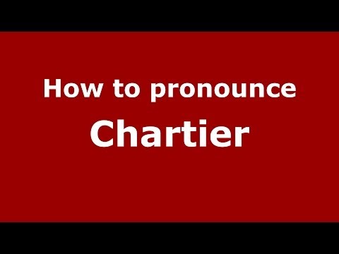 How to pronounce Chartier (French/France) - PronounceNames.com