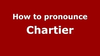 How to pronounce Chartier