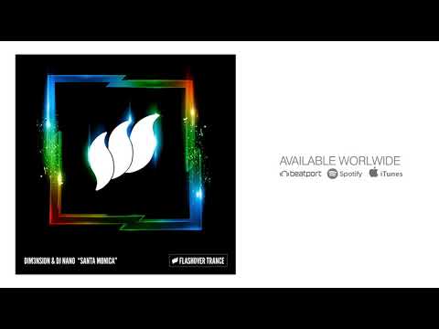 DIM3NSION & Dj Nano - Santa Monica [Flashover Trance] OUT NOW