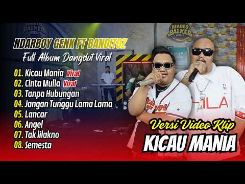 KICAU MANIA - Ndarboy Genk x Banditoz Yaow 86 | CINTA MULIA | TANPO HUBUNGAN || FULL ALBUM DANGDUT
