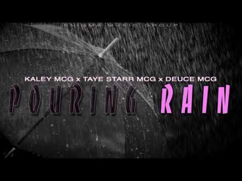 18EMPIRE - POURING RAIN - Kaley MCG x Taye Starr MCG x DeuCe MCG (#ForeverAndADay EP) #MoeCreamGang