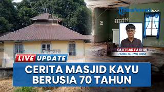 Kisah Masjid Nurul Hidayah Terbengkalai di Beltim, Masjid Kayu Usia 70 Tahun Tinggal Tunggu Runtuh