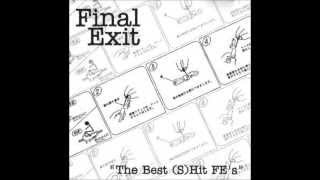 Final Exit (Japan) - The Best (S)Hit FE's
