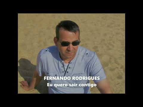 Fernando Rodrigues - Eu quero saír contigo