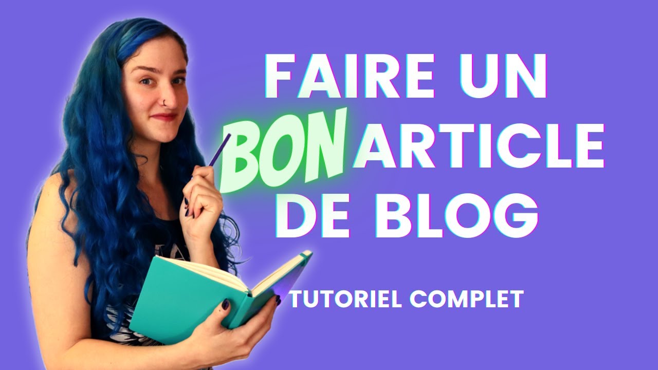 Comment Faire un BON Article de Blog Responsable - Les 6 Étapes à suivre