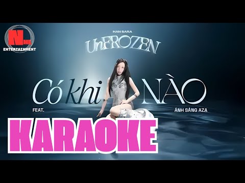 [KARAOKE] CÓ KHI NÀO - HAN SARA ft ÁNH SÁNG AZA l  ( BEAT CHUẨN )
