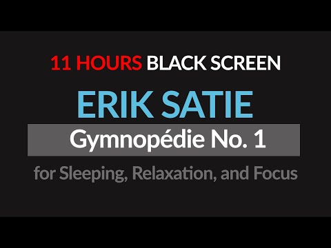Erik Satie - Gymnopedie No. 1 Piano Black Screen for 11 Hours of Sleep | Sounds To Make You...