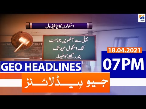 Geo Headlines 07 PM | 18th April 2021