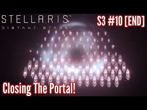 Stellaris Distant Stars | S3 Ep10 [END] | Closing The Portal!! | Stellaris Gameplay - Let's play