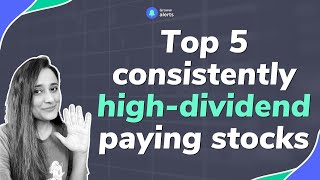 Top 5 high dividend paying stocks | Consistent dividend paying companies