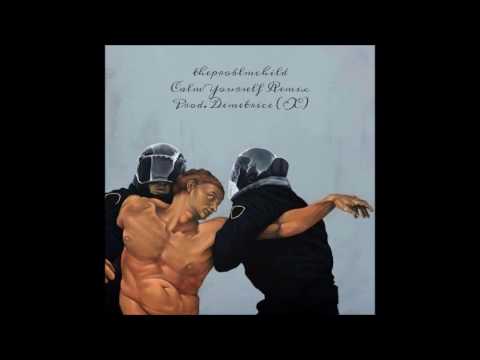 theproblmchild - Calm Yourself Remix (Prod. Demetrice (X))