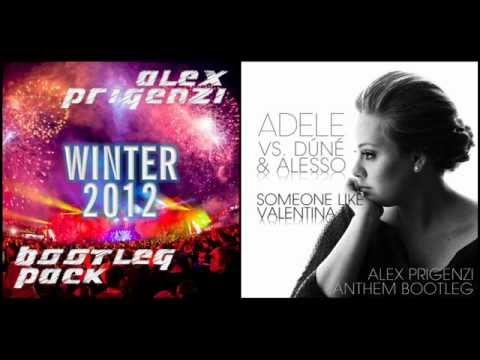 Adele Vs. Dune & Alesso - Someone Like Valentina (Alex Prigenzi Anthem Bootleg)