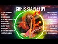 Chris Stapleton Greatest Hits Top 10 Best Songs To Listen In 2024