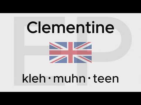 HOW TO PRONOUNCE CLEMENTINE (American and British)