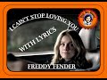 I Can't Stop Loving you ❤️ Freddy Fender ❤️ Lyrics