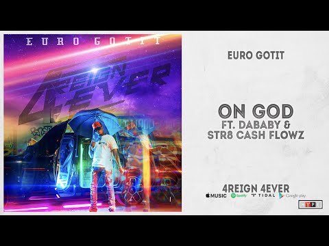 Euro Gotit - "On God" Ft. DaBaby & Str8 Cash Flowz (4REIGN 4EVER)
