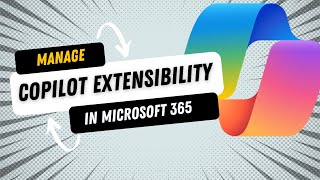 Manage Copilot Extensibility in Microsoft 365