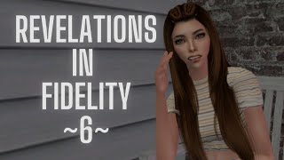 Revelations in Fidelity - 6 (Sims 2 Series)