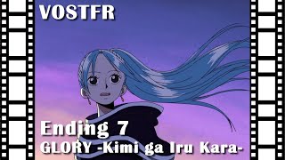 One Piece | Ending 7 | GLORY -Kimi ga Iru Kara- | VOSTFR