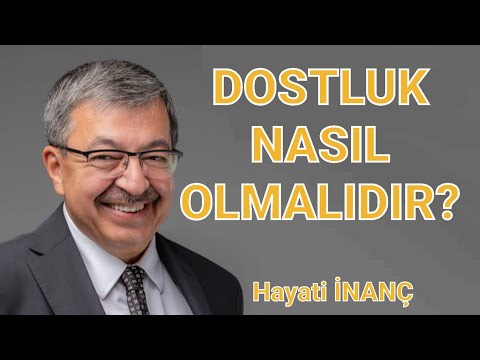 Hayati İnanç - Dostluk Nasıl Olmalıdır? | İnsan Sevdiğinin Kusurlarını Görmez