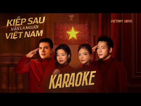 KARAOKE | KIẾP SAU VẪN LÀ NGƯỜI VIỆT NAM | VIETNAMLOVE